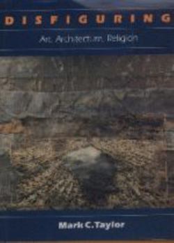 Hardcover Disfiguring: Art, Architecture, Religion Book