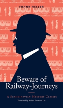 Hardcover Beware of Railway-Journeys: A Scandinavian Mystery Classic Book