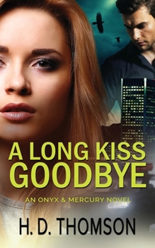 A Long Kiss Goodbye - Book #2 of the Onyx & Mercury
