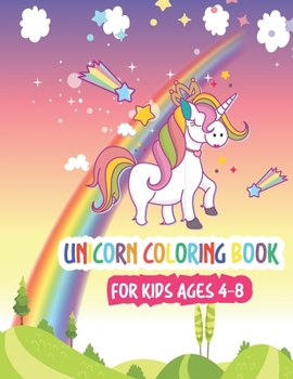 Paperback Unicorn Coloring Book for Kids Ages 4-8: Magical Unicorn Coloring Book for Girls and Boys with Different Unicorn Coloring Pages Book