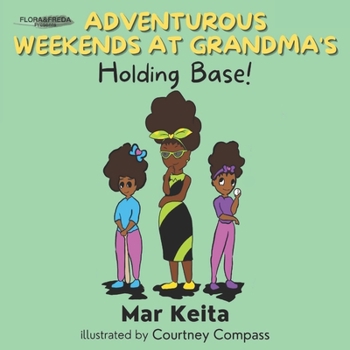Paperback Adventurous Weekends at Grandma's: Holding Base! Book
