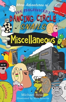 Paperback More Adventures of the Magnificent Dancing Circle Snails: Miscellaneous Book