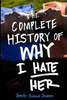 Hardcover The Complete History of Why I Hate Her Book