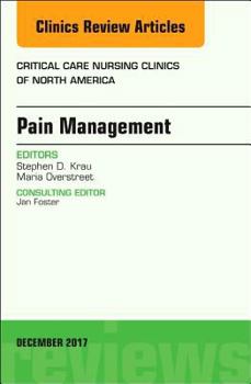 Hardcover Pain Management, an Issue of Critical Nursing Clinics: Volume 29-4 Book