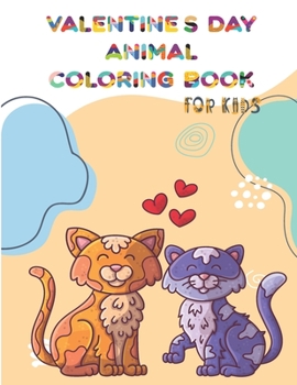 Paperback Valentine's Day Animal Coloring Book: A Fun Gift Idea for Kids Ages 4-8 Book
