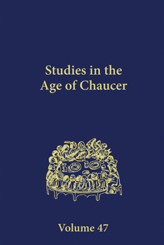Studies in the Age of Chaucer: Volume 47