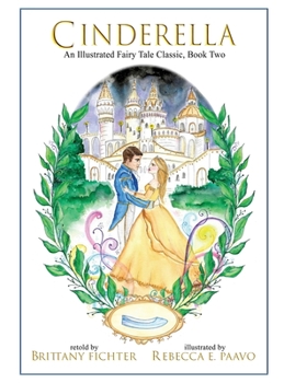 Hardcover Cinderella: An Illustrated Fairy Tale Classic Book