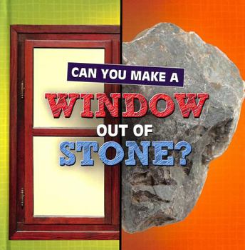 Hardcover Can You Make a Window Out of Stone? (Material Choices) Book