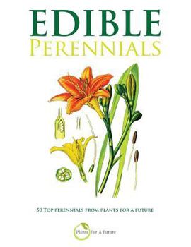 Paperback Edible Perennials: 50 Top perennials from plants for a future Book