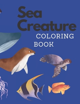 Paperback Sea Creature coloring book: Sea Animals coloring book
