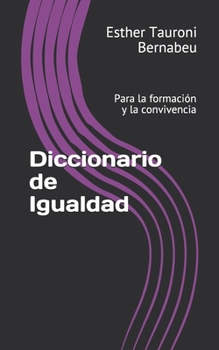 Paperback Diccionario de Igualdad: Para la formación y la convivencia [Spanish] Book