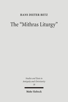 Paperback The 'Mithras Liturgy': Text, Translation, and Commentary Book