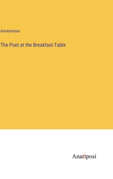 Hardcover The Poet at the Breakfast-Table Book