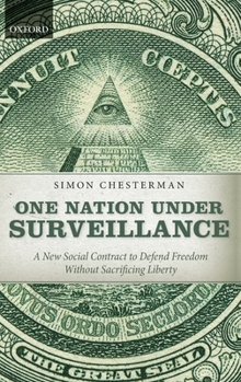 Hardcover One Nation Under Surveillance: A New Social Contract to Defend Freedom Without Sacrificing Liberty Book