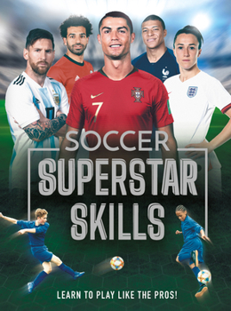 Hardcover Soccer Superstar Skills: Learn to Play Like the Pros! Book