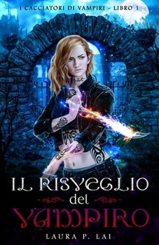 Paperback Il Risveglio del Vampiro- I Cacciatori di Vampiri - Libro 1 [Italian] Book