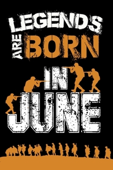 legends are born in June: Notebook Birthday Gift 6x9 Inch Journal Lined 120 Pages