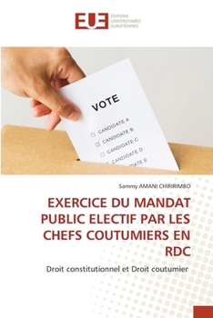 Paperback Exercice Du Mandat Public Electif Par Les Chefs Coutumiers En Rdc [French] Book