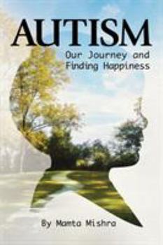 Paperback Autism: Our Journey and Finding Happiness Book