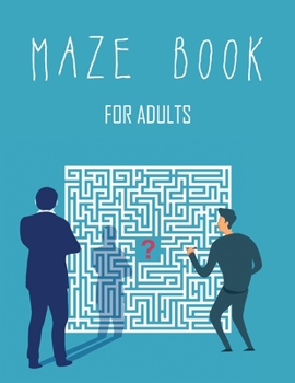 Paperback Maze Book for Adults: A Book of Mazes to Wander and Explore 100 Moderate to Challenging Puzzles: Giant Maze Book Puzzlers for Adults Book