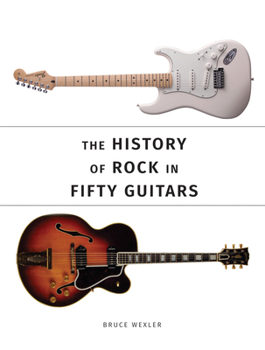Paperback The History of Rock in Fifty Guitars Book