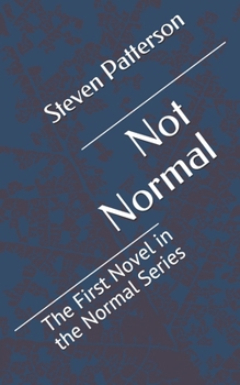 Paperback Not Normal: The First Novel in the Normal Series Book