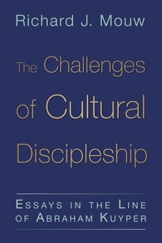Paperback The Challenges of Cultural Discipleship: Essays in the Line of Abraham Kuyper Book