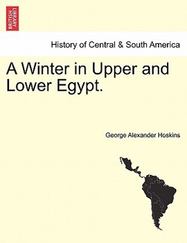 Paperback A Winter in Upper and Lower Egypt. Book