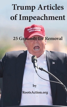 Paperback Trump Articles of Impeachment: 25 Grounds for Removal Book