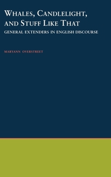 Whales, Candlelight, and Stuff Like That: General Extenders in English Discourse. Oxford Studies in Sociolinguistics - Book  of the Oxford Studies in Sociolinguistics