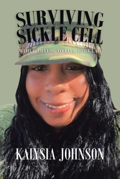 Paperback Surviving Sickle Cell: While Trying to Live Regular Book