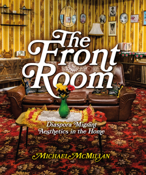 Paperback The Front Room: Diaspora Migrant Aesthetics in the Home Book