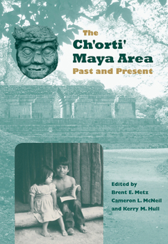 Hardcover The Ch'orti' Maya Area: Past and Present Book