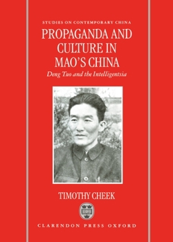Hardcover Propaganda and Culture in Mao's China: Deng Tuo and the Intelligentsia Book