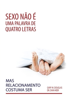 Paperback Sexo não é uma palavra de quatro letras, mas relacionamento costuma ser (Portuguese) [Portuguese] Book