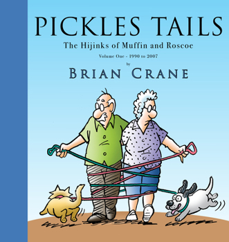 Hardcover Pickles Tails Volume One: The Hijinks of Muffin & Roscoe: 1990-2007 Book