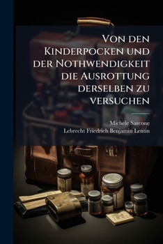 Paperback Von den Kinderpocken und der Nothwendigkeit die Ausrottung derselben zu versuchen [German] Book