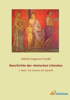 Paperback Geschichte der römischen Literatur: 1. Band - Die Literatur der Republik [German] Book