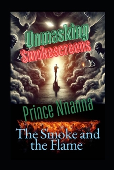 Unmasking Smokescreens: The Smoke and the Flame