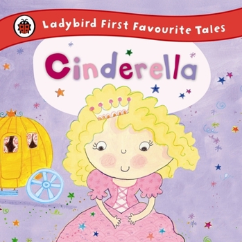 Hardcover Cinderella: Ladybird First Favourite Tales Book