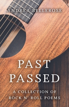 Paperback Past Passed: A Collection of Rock N' Roll Poems Book
