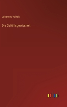 Hardcover Die Gefühlsgewissheit [German] Book