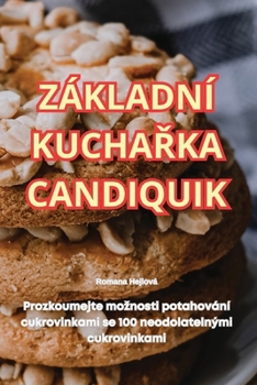 Paperback Základní Kucha&#344;ka Candiquik [Czech] Book