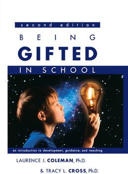Hardcover Being Gifted in School: An Introduction to Development, Guidance, and Teaching Book