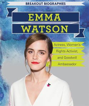 Paperback Emma Watson: Actress, Women's Rights Activist, and Goodwill Ambassador Book