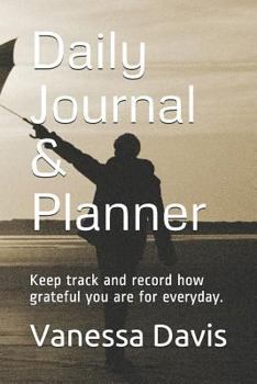 Paperback Daily Journal and Planner: Keep track and record how grateful you are for every day. Book