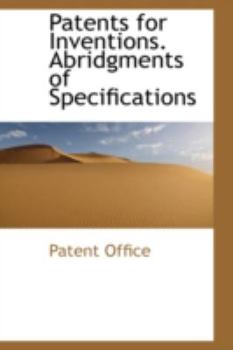 Paperback Patents for Inventions. Abridgments of Specifications Book