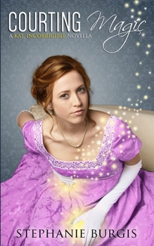 Courting Magic - Book #4 of the Kat, Incorrigible