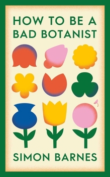 Hardcover How to be a Bad Botanist Book