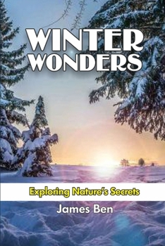 Winter Wonders: Exploring Nature's Secrets